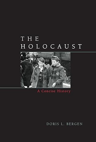 The Holocaust: A Concise History by Doris L. Bergen