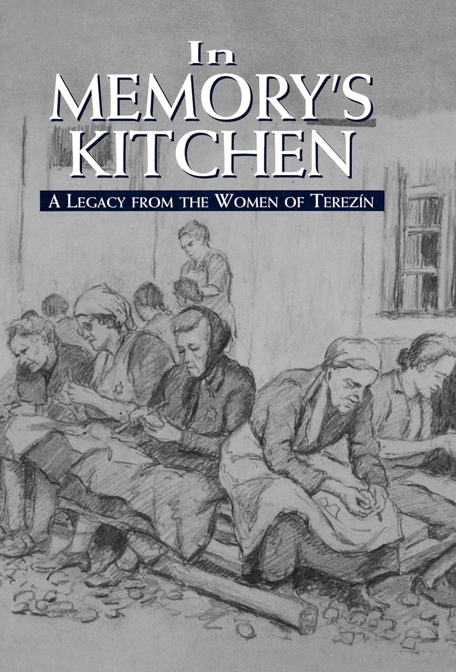 In Memory's Kitchen : A Legacy from the Women of Terezin