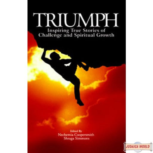 Triumph - Inspiring True Stories of Challenge and Spiritual Growth