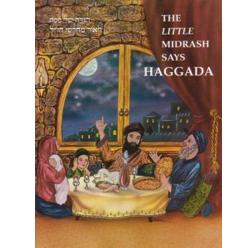 The Little Midrash Says Haggada