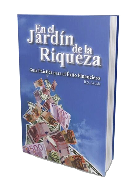 En el Jardin de la Riqueza. Guia Practica para el Exito Financiero - Garden of riches Spanish