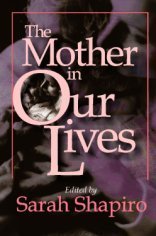 The Mother In Our Lives - Sarah Shapiro