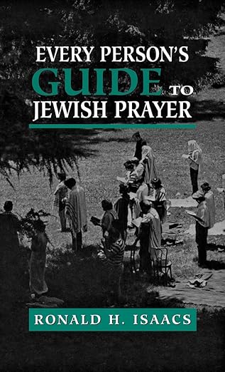 Every Person's Guide to Jewish Prayer by Ronald H. Isaacs